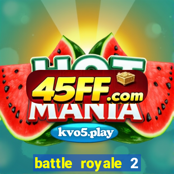 battle royale 2 filme completo dublado